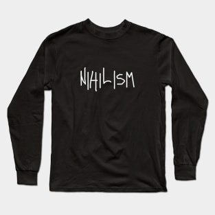 Nihilism Long Sleeve T-Shirt